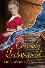 Currently Unchaperoned - Felicity Anne Abbot